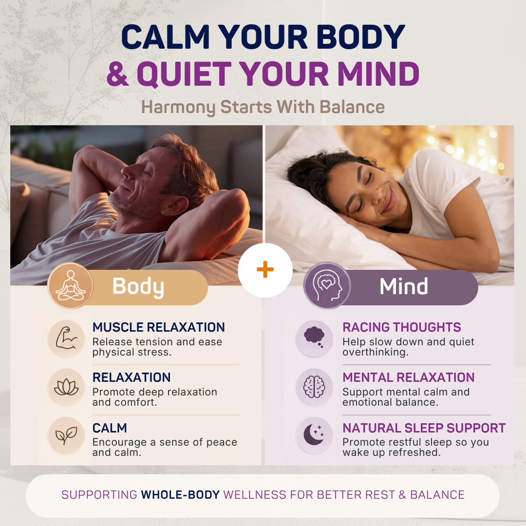 Calm your body and quiet your mind: muscle relaxation, eases racing thoughts, supports restful sleep